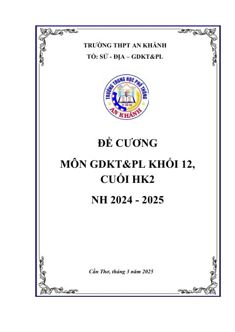 Đề cương ôn tập Học kì 2 KTPL 12 năm 2024–2025 trường THPT An Khánh (Cần Thơ)